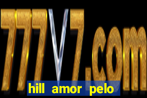 hill amor pelo jogo torrent